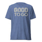 GOOD TO GO Tri-Blend Unisex T-Shirt with Tri-Color American Flag